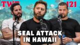 Woman Attacked By Seal in Hawaii – The Wild Times Ep. 121