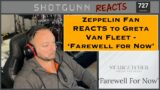 Zeppelin Fan REACTS to Greta Van Fleet   Farewell For Now