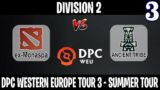 ex-Monaspa vs Ancient Tribe Game 3 | Bo3 | DPC WEU 2023 Summer Tour 3 Division 2 | Spotnet Dota 2