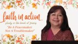 "Be A Peacemaker Not A Troublemaker" – James 4 – Spring Women's Study || Gloria Frias