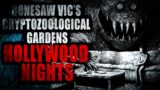 "Bonesaw Vic's Cryptozoological Gardens: Hollywood Nights" | Creepypasta Storytime