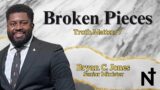 "Broken Pieces" | Truth Matters 7 | Bryan C. Jones, Senior Minister