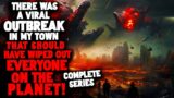 "There Was A Viral Outbreak In My Town, It Should Have Wiped Out Everyone On The Planet" Creepypasta