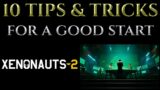 10 TIPS & TRICKS For A Good Start XENONAUTS 2 Guide Tutorial