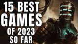 15 BEST Games of 2023 So Far
