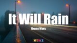 It Will Rain – Bruno Mars (Lyrics)