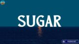 Sugar – Maroon 5 (Lyrics) , , ,…