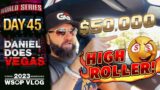 $2,000,000 UP TOP in the HIGH ROLLER! – Daniel Negreanu 2023 WSOP Poker Vlog Day 45