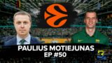 #50 Paulius Motiejunas – Euroleague CEO
