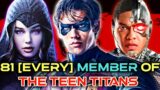 81 (Every) Member Of The Teen Titans – Explored!