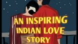 A Tale of Love Against All Odds – An Inspiring Indian Love Story