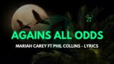 AGAINS ALL ODDS – Phil Collins ft Mariah Carey