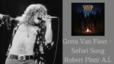 (AI Cover) Robert Plant – Safari Song (Greta Van Fleet)