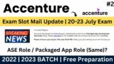 Accenture Exam Slot Mail Update | Slot Confirmation |Exam Date:-20-23 July | ASE/ Packaged Role Same