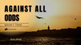 Against All Odds Episode 11: Galata