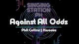 Against All Odds by Phil Collins | Karaoke Version
