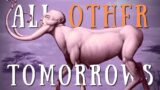 All Other Tomorrows: A New Vision of Humanity's Horrific Fates