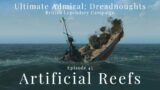 Artificial Reefs – Episode 45 – British Legendary Campaign