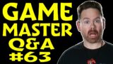 Ask Me Your Game Master Questions! Game Master Q&A #62