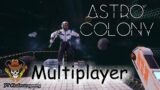 Astro Colony | Beta game play | Multiplayer is here but its broken!