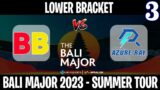 BB Team vs Azure Ray Game 3 | Bo3 | Lower Bracket Bali Major 2023 DPC Summer Tour | Spotnet Dota 2
