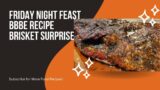 BBBE Live Cooking Friday Night Feast | Brisket Surprise What will we make with our Smoked Brisket