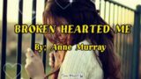 BROKEN HEARTED ME – ANNE MURRAY  (LYRICS VIDEO)