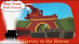 BTWF Remake | Harvey to the Rescue |