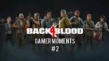 Back 4 Blood Gamer Moments 2