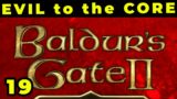 Baldur's Gate II: Evil to the Core – Ep 19