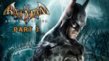 Batman: Arkham Asylum – Part 3 – FINALE