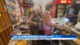 Big Island business picking up the pieces after burglary