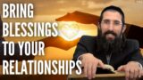 Bring BLESSINGS to Your Relationships