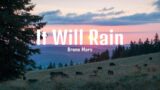 Bruno Mars – It Will Rain(Lyrics)