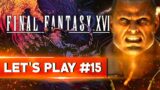 CONFRONTATION | Final Fantasy XVI – LET'S PLAY FR #15