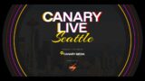 Canary Live Seattle