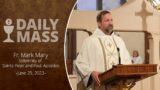 Catholic Daily Mass – Daily TV Mass – June 29, 2023