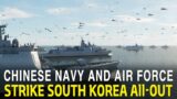 Chinese Navy and Air Force Strike South Korea All-out (World War Series 16)