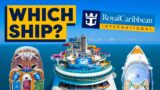 Choosing the right Royal Caribbean Ship For You: DON’T GET THIS WRONG!!