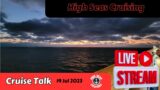 Cruise Talk LIVE 19 July 2023