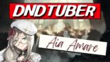 [DNDTUBER] Aia Amare: The Angelic Troublemaker