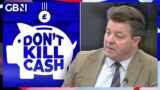 DON'T KILL CASH: UK set to have NO CASH by 2035 warns Liam Halligan