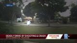 Deadly drive-by shooting and crash