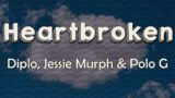 Diplo, Jessie Murph, Polo G – Heartbroken (Lyrics) | Like I never had my heartbroken