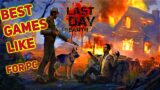Discover the Ultimate PC Games Similar to Last Day on Earth | 2023