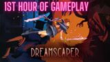 Dreamscaper –  First Hour of Gameplay – PC – Raw Playthrough (No Commentary)