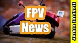 FPV News with JB and ItsBlunty – July 11, 2023