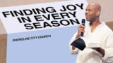 Finding Joy In Every Season | Built Different | Pastor Earl McClellan Sermon | Shoreline City