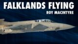 Flying In The Falklands | Roy Macintyre