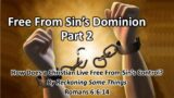 Free from the Dominion of Sin – Part 2